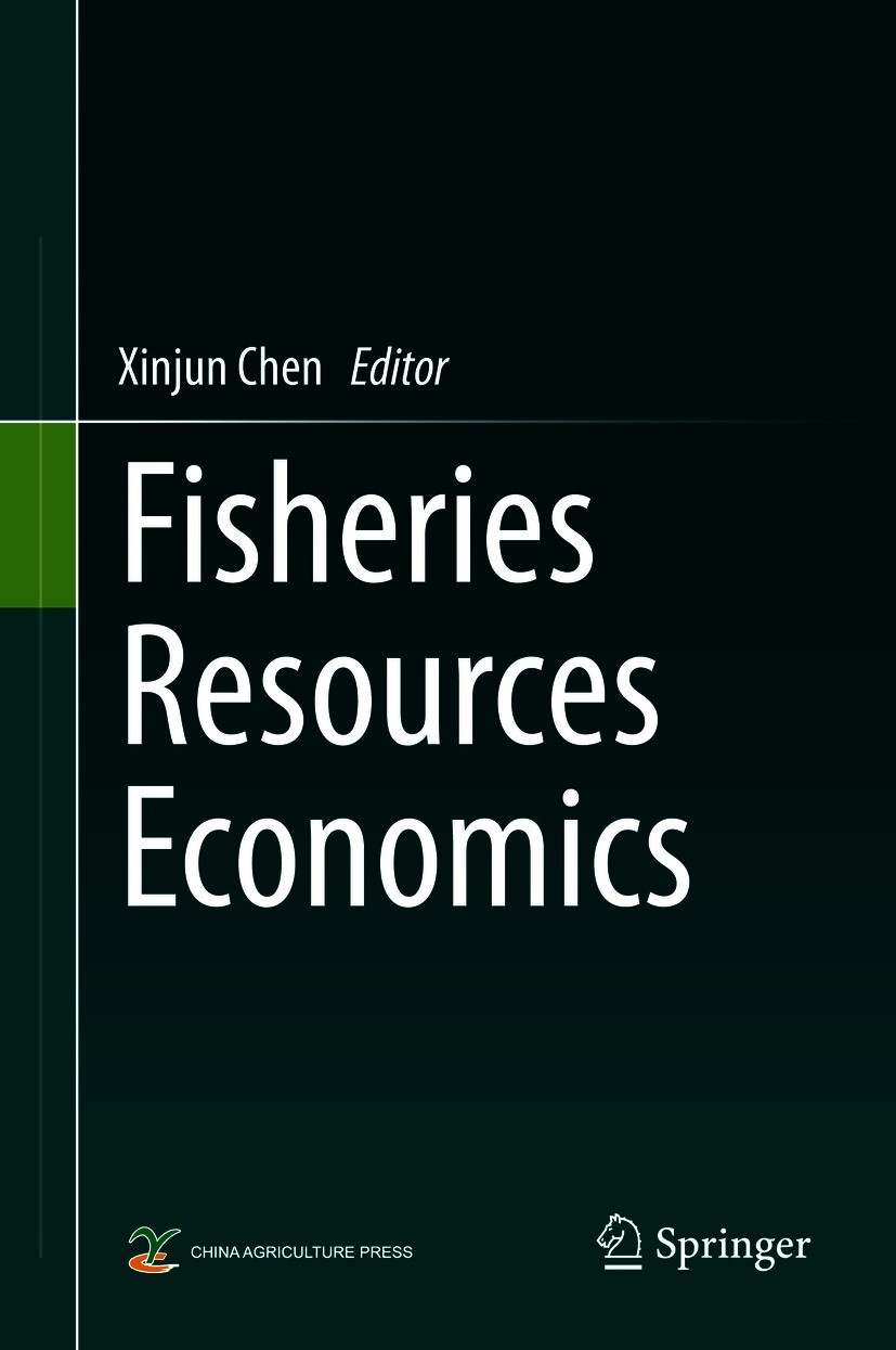 Titlebook: Fisheries Resources Economics; Xinjun Chen Book 2021 China Agriculture Press 2021 Marine Fisheries.Fisheries Management.Bio-economics.Sust Titlebook: Fisheries Resources Economics; Xinjun Chen Book 2021 China Agriculture Press 2021 Marine Fisheries.Fisheries Management.Bio-economics.Sust