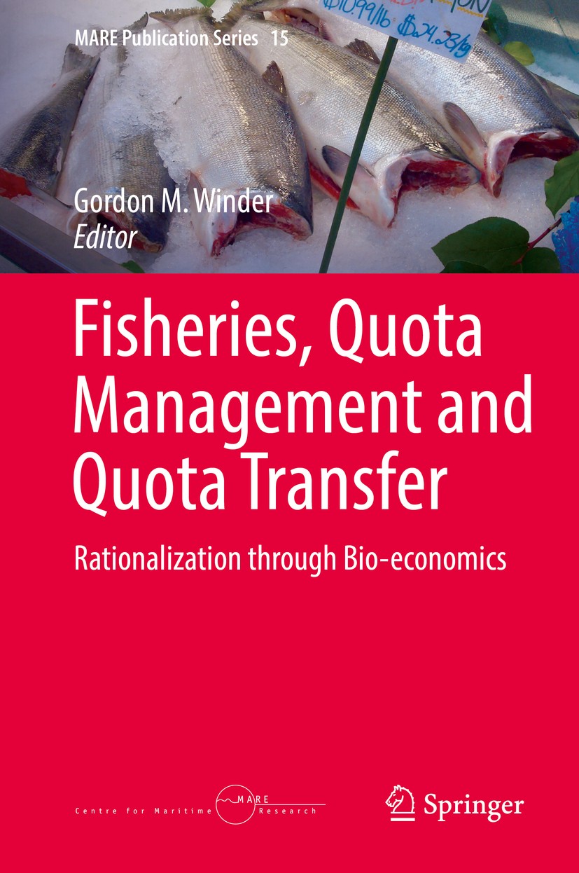 Titlebook: Fisheries, Quota Management and Quota Transfer; Rationalization thro Gordon M. Winder Book 2018 Springer International Publishing AG 2018 A Titlebook: Fisheries, Quota Management and Quota Transfer; Rationalization thro Gordon M. Winder Book 2018 Springer International Publishing AG 2018 A