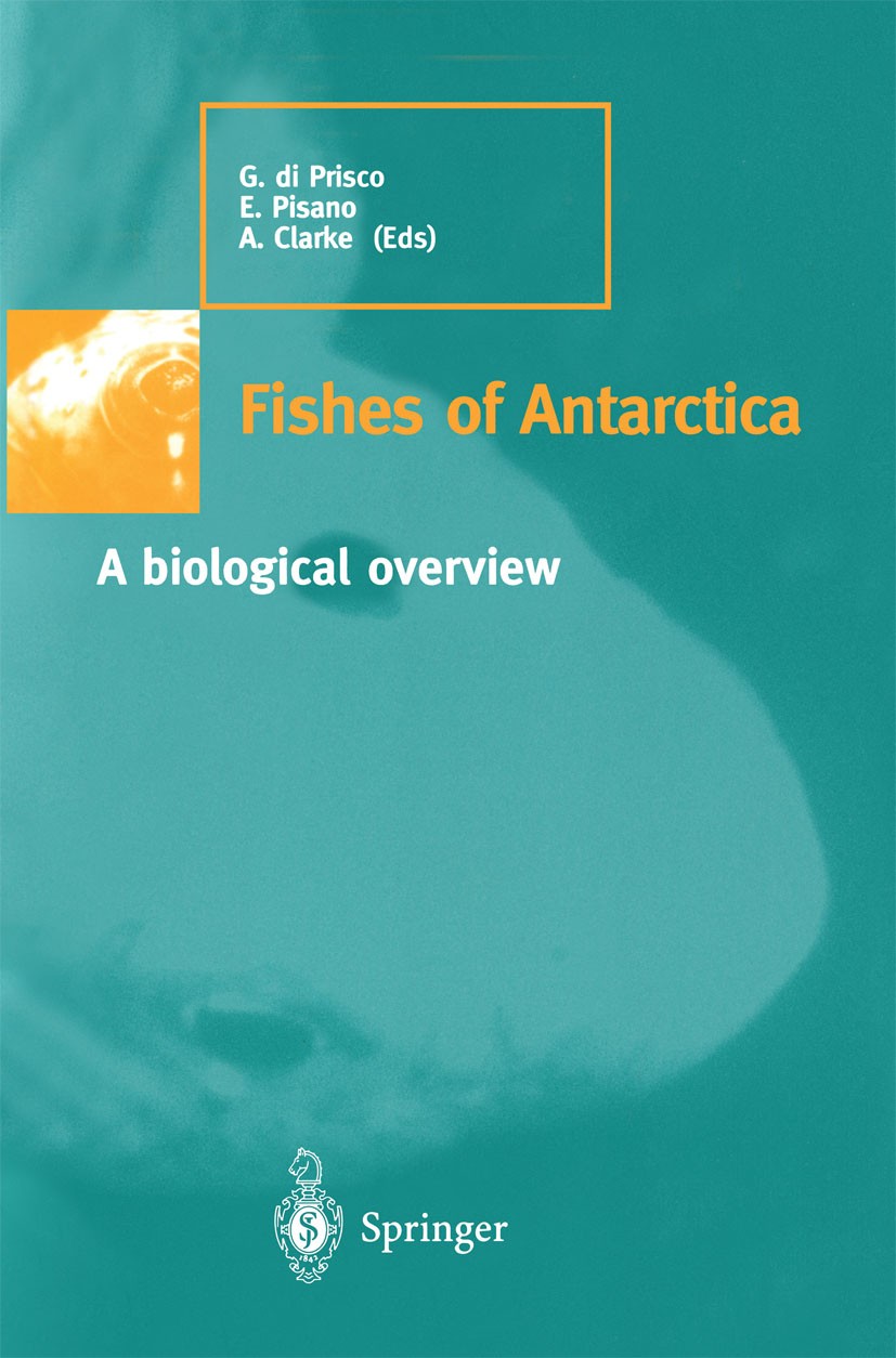 Titlebook: Fishes of Antarctica; A biological overvie Guido Prisco,Eva Pisano,Andrew Clarke Book 1998 Springer-Verlag Italia 1998 Anpassung.Antarktis. Titlebook: Fishes of Antarctica; A biological overvie Guido Prisco,Eva Pisano,Andrew Clarke Book 1998 Springer-Verlag Italia 1998 Anpassung.Antarktis.