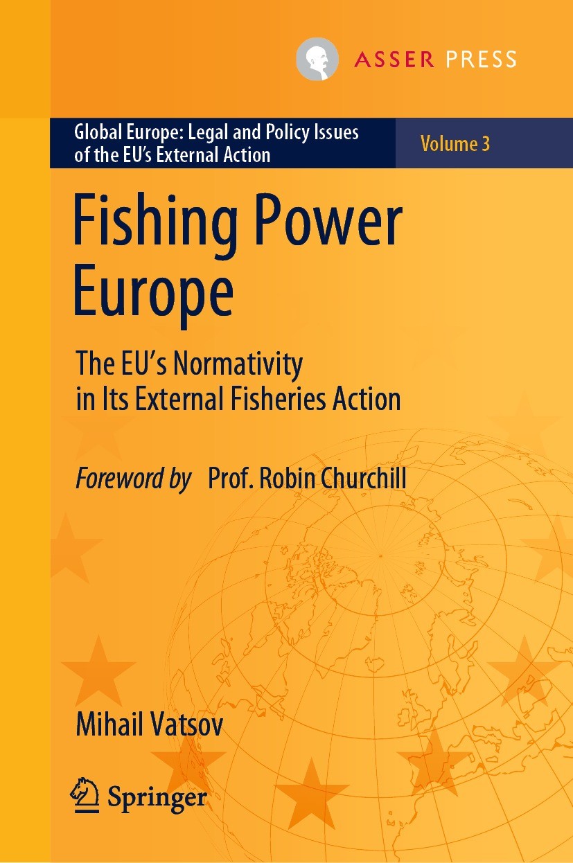 Titlebook: Fishing Power Europe; The EU’s Normativity Mihail Vatsov Book 2023 T.M.C. Asser Press and the author 2023 Area of fisheries.Normative Power Titlebook: Fishing Power Europe; The EU’s Normativity Mihail Vatsov Book 2023 T.M.C. Asser Press and the author 2023 Area of fisheries.Normative Power