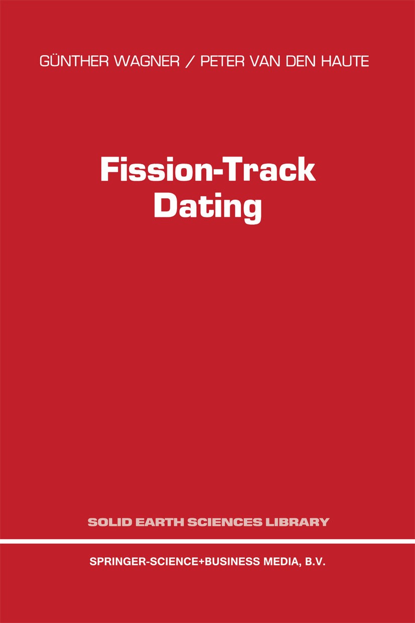 Titlebook: Fission-Track Dating; Günther A. Wagner,Peter Haute Book 1992 Ferdinand Enke Verlag 1992 archaeology.development.geology.history.mineral Titlebook: Fission-Track Dating; Günther A. Wagner,Peter Haute Book 1992 Ferdinand Enke Verlag 1992 archaeology.development.geology.history.mineral