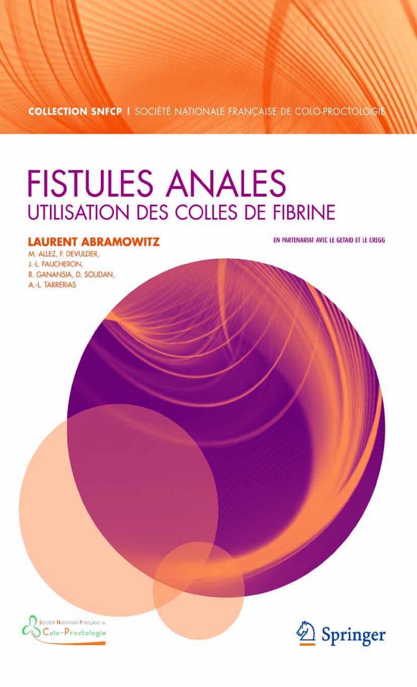 Titlebook: Fistules anales :; Utilisation des coll Laurent Abramowitz,Matthieu Allez,Anne-Laure Tarre Book 2010Latest edition Springer-Verlag Paris 20 Titlebook: Fistules anales :; Utilisation des coll Laurent Abramowitz,Matthieu Allez,Anne-Laure Tarre Book 2010Latest edition Springer-Verlag Paris 20