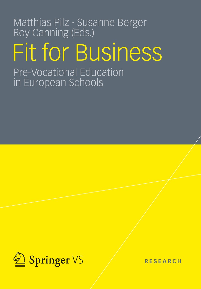 Titlebook: Fit for Business; Pre-Vocational Educa Matthias Pilz,Susanne Berger,Roy Canning Book 2012 VS Verlag für Sozialwissenschaften | Springer Fac Titlebook: Fit for Business; Pre-Vocational Educa Matthias Pilz,Susanne Berger,Roy Canning Book 2012 VS Verlag für Sozialwissenschaften | Springer Fac