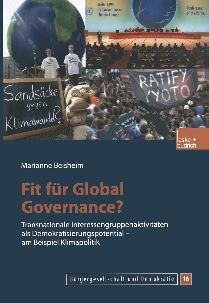 Titlebook: Fit für Global Governance?; Transnationale Inter Marianne Beisheim Book 2004 Springer Fachmedien Wiesbaden 2004 Bürgergesellschaft.Demokrat Titlebook: Fit für Global Governance?; Transnationale Inter Marianne Beisheim Book 2004 Springer Fachmedien Wiesbaden 2004 Bürgergesellschaft.Demokrat