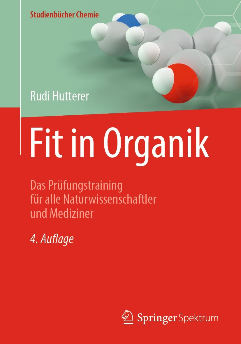 Titlebook: Fit in Organik; Das Prüfungstraining Rudi Hutterer Textbook 2021Latest edition Der/die Herausgeber bzw. der/die Autor(en), exklusiv lizenzi Titlebook: Fit in Organik; Das Prüfungstraining Rudi Hutterer Textbook 2021Latest edition Der/die Herausgeber bzw. der/die Autor(en), exklusiv lizenzi