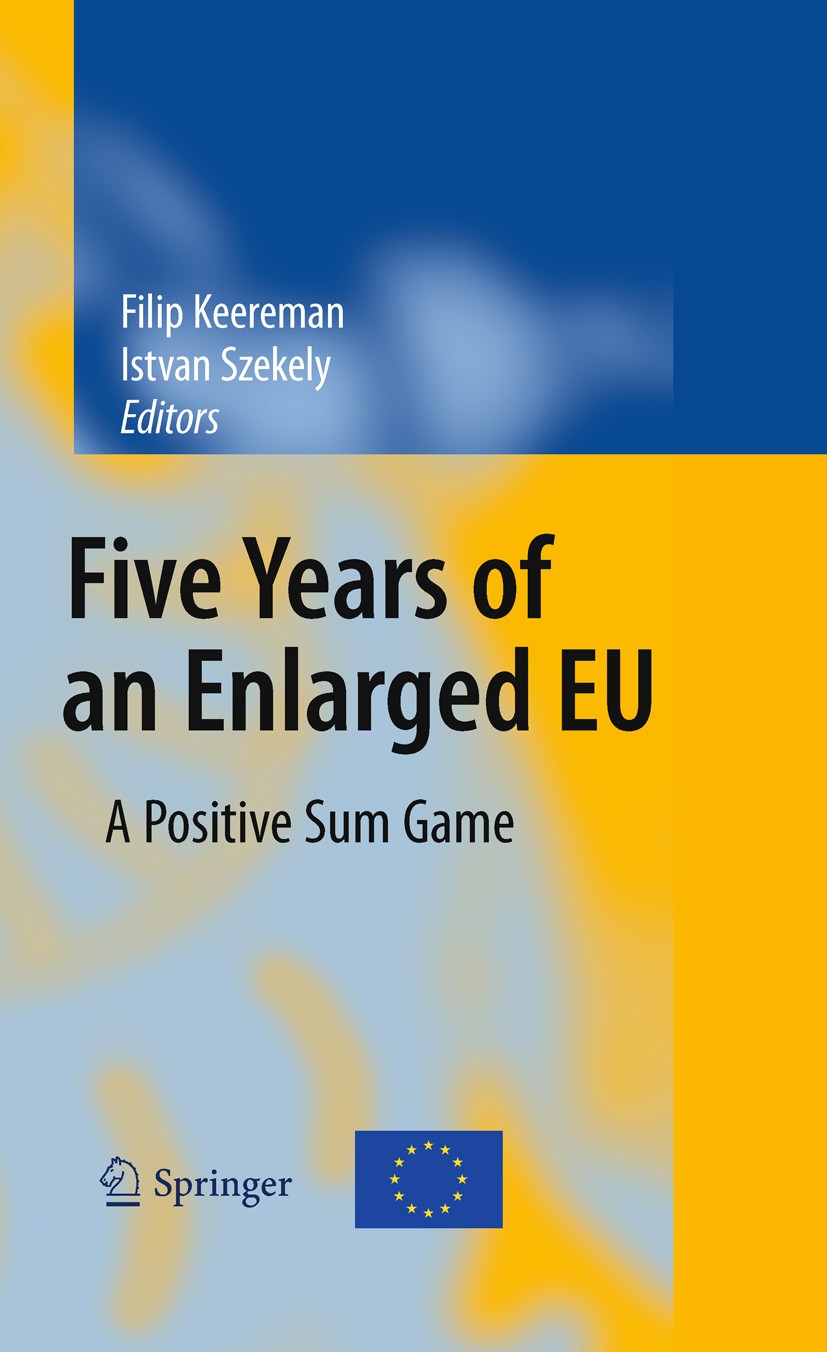 Titlebook: Five Years of an Enlarged EU; A Positive Sum Game Filip Keereman,Istvan Szekely Book 2010 Springer-Verlag Berlin Heidelberg 2010 Developmen Titlebook: Five Years of an Enlarged EU; A Positive Sum Game Filip Keereman,Istvan Szekely Book 2010 Springer-Verlag Berlin Heidelberg 2010 Developmen