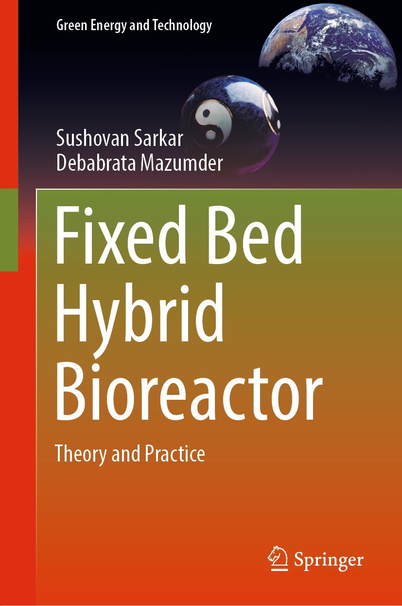 Titlebook: Fixed Bed Hybrid Bioreactor; Theory and Practice Sushovan Sarkar,Debabrata Mazumder Book 2021 The Editor(s) (if applicable) and The Author( Titlebook: Fixed Bed Hybrid Bioreactor; Theory and Practice Sushovan Sarkar,Debabrata Mazumder Book 2021 The Editor(s) (if applicable) and The Author(