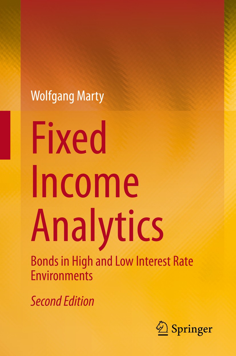 Titlebook: Fixed Income Analytics; Bonds in High and Lo Wolfgang Marty Textbook 2020Latest edition Springer Nature Switzerland AG 2020 Bond Analytics. Titlebook: Fixed Income Analytics; Bonds in High and Lo Wolfgang Marty Textbook 2020Latest edition Springer Nature Switzerland AG 2020 Bond Analytics.