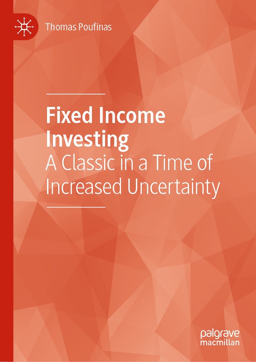 Titlebook: Fixed Income Investing; A Classic in a Time Thomas Poufinas Book 2022 The Editor(s) (if applicable) and The Author(s), under exclusive lic Titlebook: Fixed Income Investing; A Classic in a Time Thomas Poufinas Book 2022 The Editor(s) (if applicable) and The Author(s), under exclusive lic