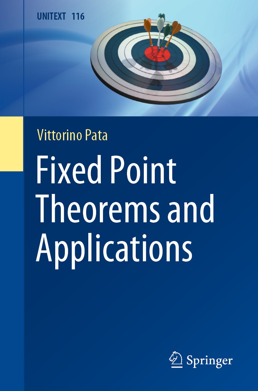 Titlebook: Fixed Point Theorems and Applications; Vittorino Pata Textbook 2019 Springer Nature Switzerland AG 2019 Fixed point theory.Functional anal Titlebook: Fixed Point Theorems and Applications; Vittorino Pata Textbook 2019 Springer Nature Switzerland AG 2019 Fixed point theory.Functional anal