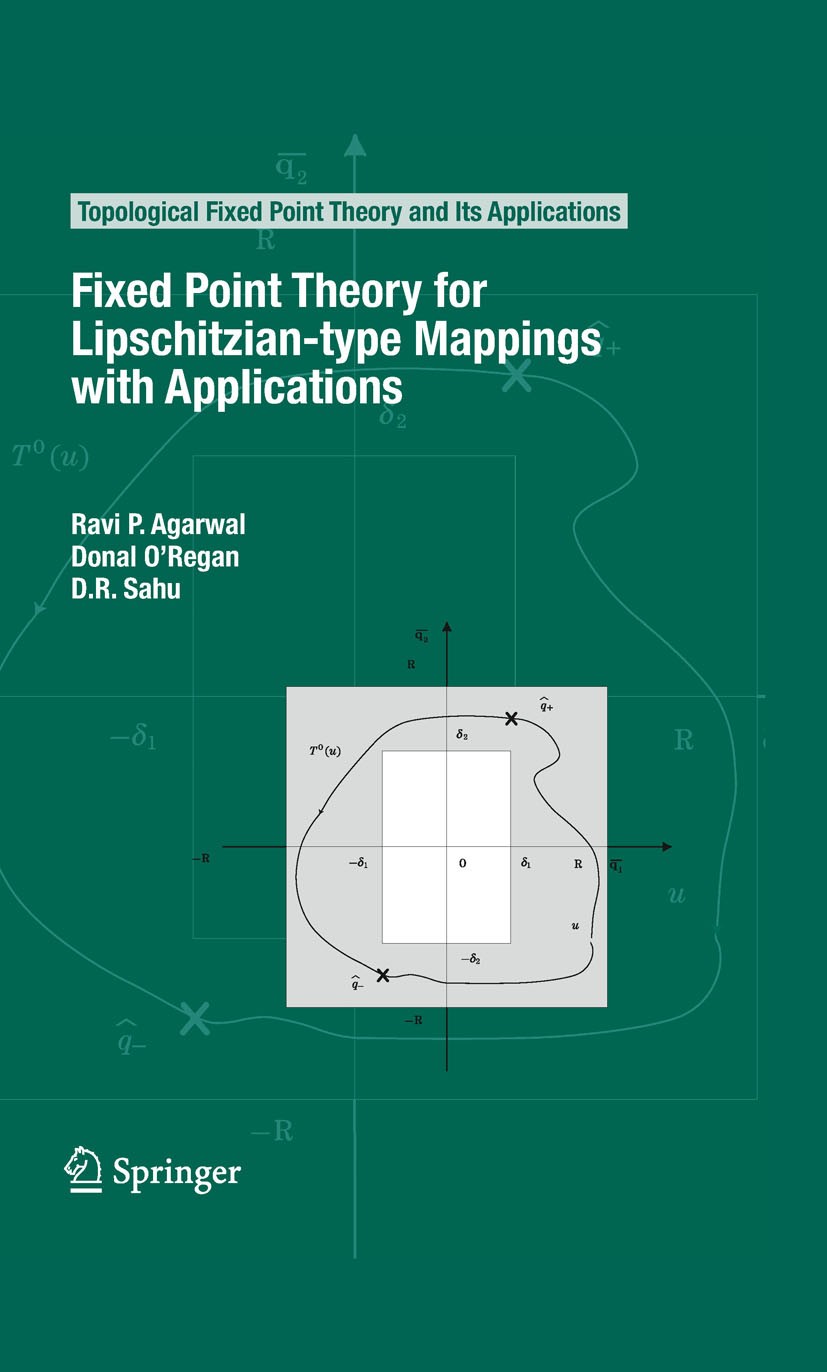 Titlebook: Fixed Point Theory for Lipschitzian-type Mappings with Applications; D. R. Sahu,Donal O‘Regan,Ravi P. Agarwal Book 2009 Springer-Verlag Ne Titlebook: Fixed Point Theory for Lipschitzian-type Mappings with Applications; D. R. Sahu,Donal O‘Regan,Ravi P. Agarwal Book 2009 Springer-Verlag Ne