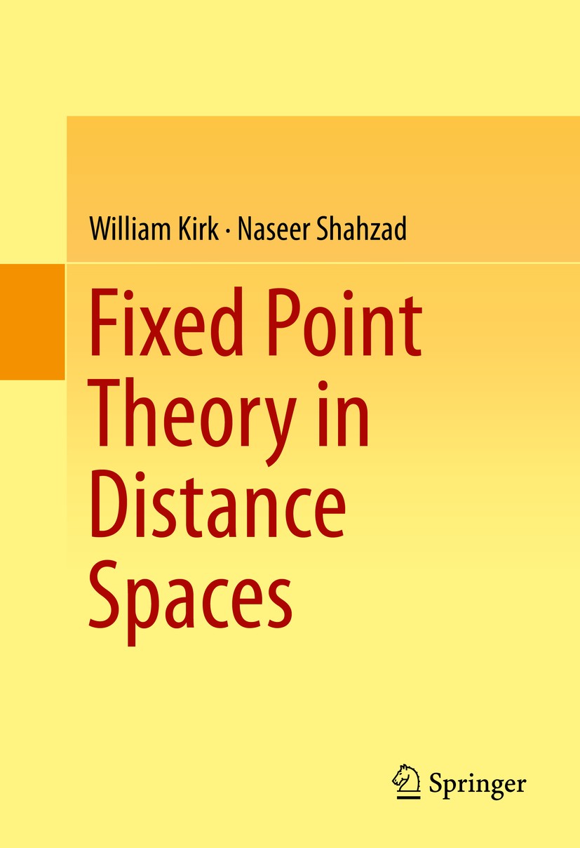 Titlebook: Fixed Point Theory in Distance Spaces; William Kirk,Naseer Shahzad Book 2014 Springer International Publishing Switzerland 2014 fixed poin Titlebook: Fixed Point Theory in Distance Spaces; William Kirk,Naseer Shahzad Book 2014 Springer International Publishing Switzerland 2014 fixed poin