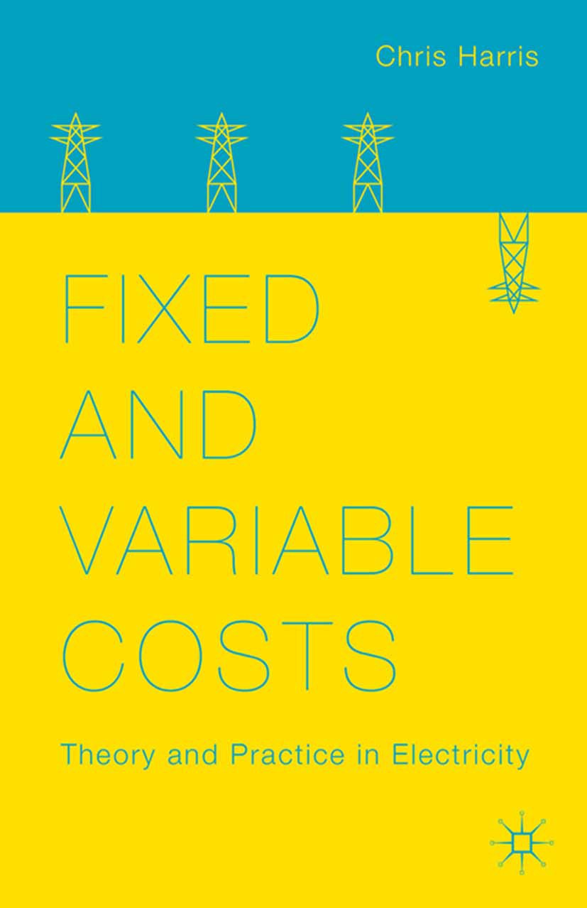 Titlebook: Fixed and Variable Costs; Theory and Practice Chris Harris Book 2014 Palgrave Macmillan, a division of Nature America Inc. 2014 electricit Titlebook: Fixed and Variable Costs; Theory and Practice Chris Harris Book 2014 Palgrave Macmillan, a division of Nature America Inc. 2014 electricit