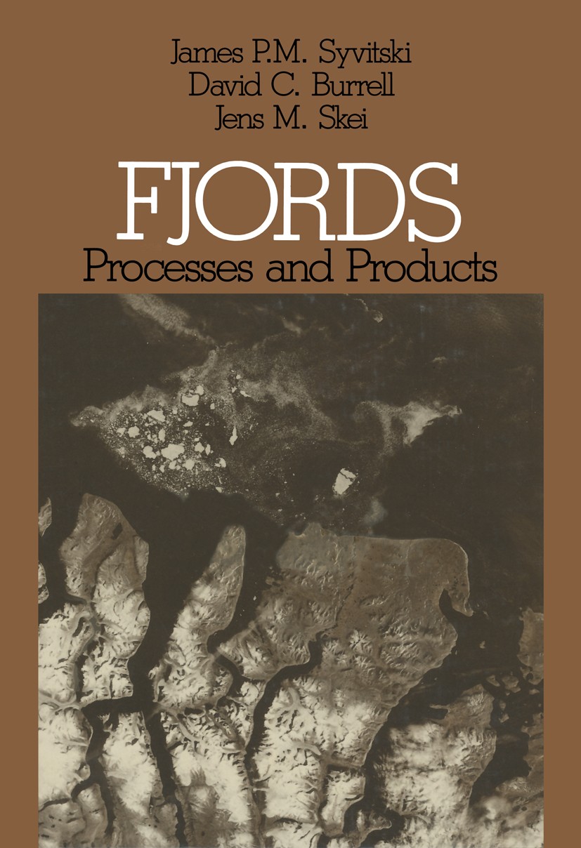 Titlebook: Fjords; Processes and Produc James P. M. Syvitski,David C. Burrell,Jens M. Skei Book 1987 Springer-Verlag New York Inc. 1987 Coast.Ocean.Se Titlebook: Fjords; Processes and Produc James P. M. Syvitski,David C. Burrell,Jens M. Skei Book 1987 Springer-Verlag New York Inc. 1987 Coast.Ocean.Se