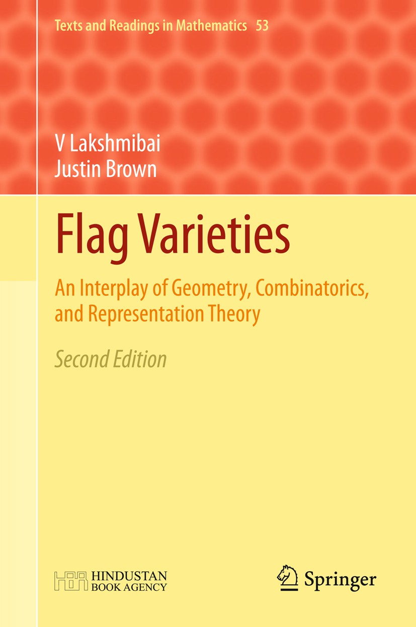 Titlebook: Flag Varieties; An Interplay of Geom V. Lakshmibai,Justin Brown Book 2018Latest edition Springer Nature Singapore Pte Ltd. 2018 and Hindust Titlebook: Flag Varieties; An Interplay of Geom V. Lakshmibai,Justin Brown Book 2018Latest edition Springer Nature Singapore Pte Ltd. 2018 and Hindust