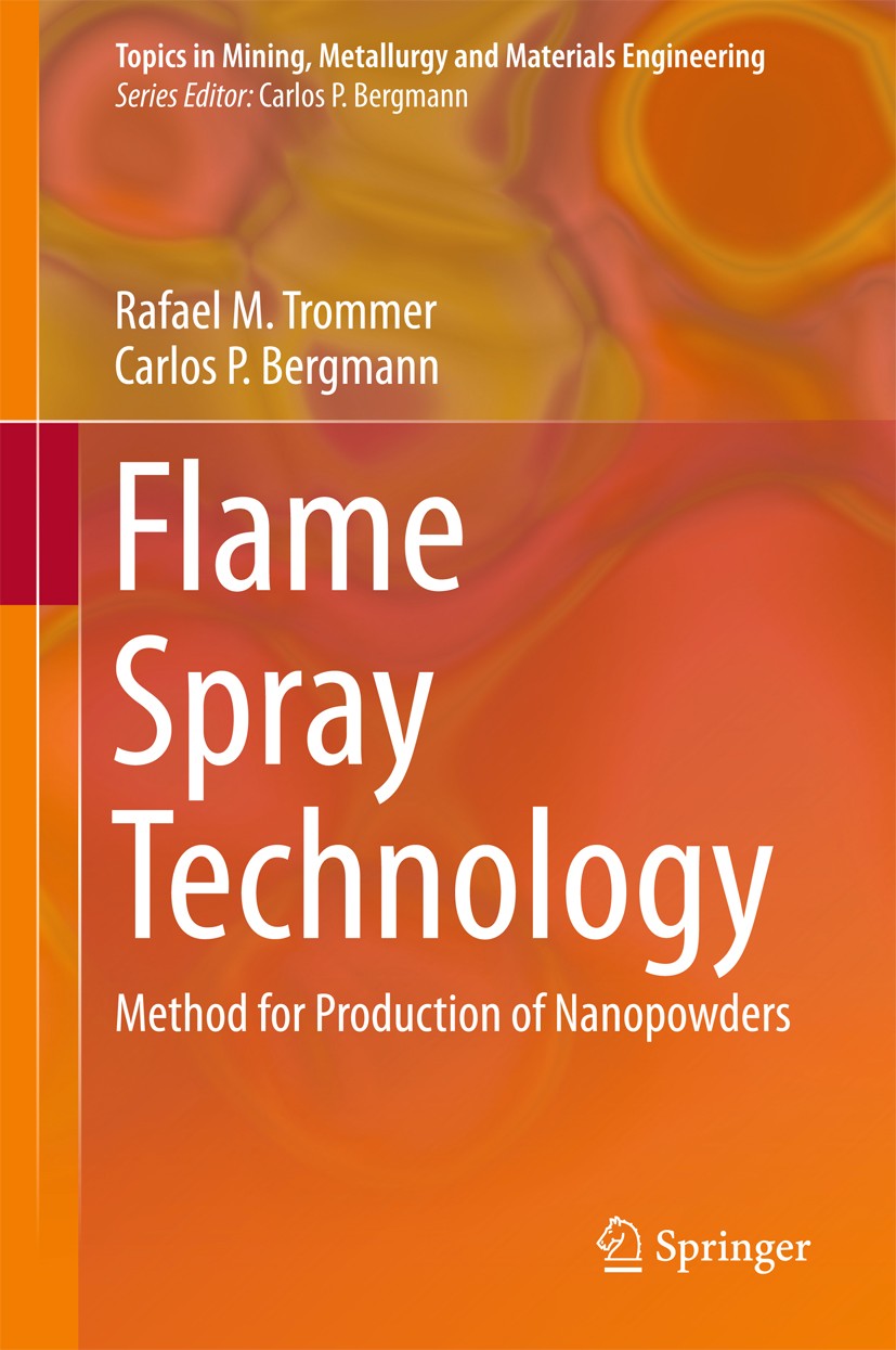 Titlebook: Flame Spray Technology; Method for Productio Rafael M. Trommer,Carlos P. Bergmann Book 2015 Springer-Verlag Berlin Heidelberg 2015 Aerosol. Titlebook: Flame Spray Technology; Method for Productio Rafael M. Trommer,Carlos P. Bergmann Book 2015 Springer-Verlag Berlin Heidelberg 2015 Aerosol.