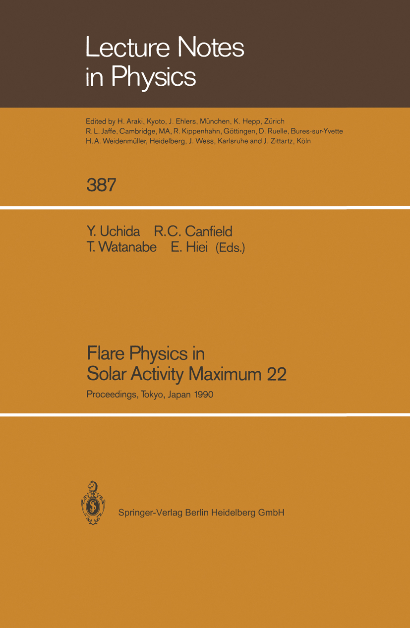 Titlebook: Flare Physics in Solar Activity Maximum 22; Proceedings of the I Yutaka Uchida,Richard C. Canfield,Eijiro Hiei Conference proceedings 1991 Titlebook: Flare Physics in Solar Activity Maximum 22; Proceedings of the I Yutaka Uchida,Richard C. Canfield,Eijiro Hiei Conference proceedings 1991