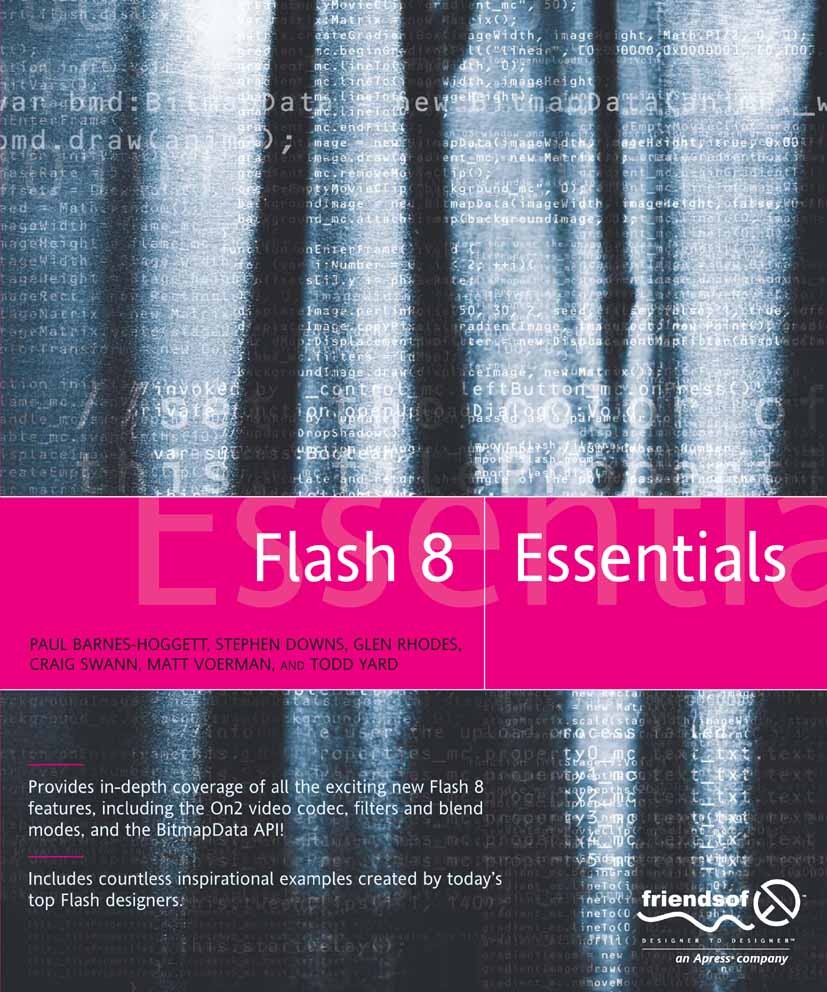 Titlebook: Flash 8 Essentials; Paul Barnes-Hoggett,Stephen Downs,Todd Yard Book 2006 Gerald YardFace and Matt Voerman and Paul Barnes-Hoggett and Cra Titlebook: Flash 8 Essentials; Paul Barnes-Hoggett,Stephen Downs,Todd Yard Book 2006 Gerald YardFace and Matt Voerman and Paul Barnes-Hoggett and Cra