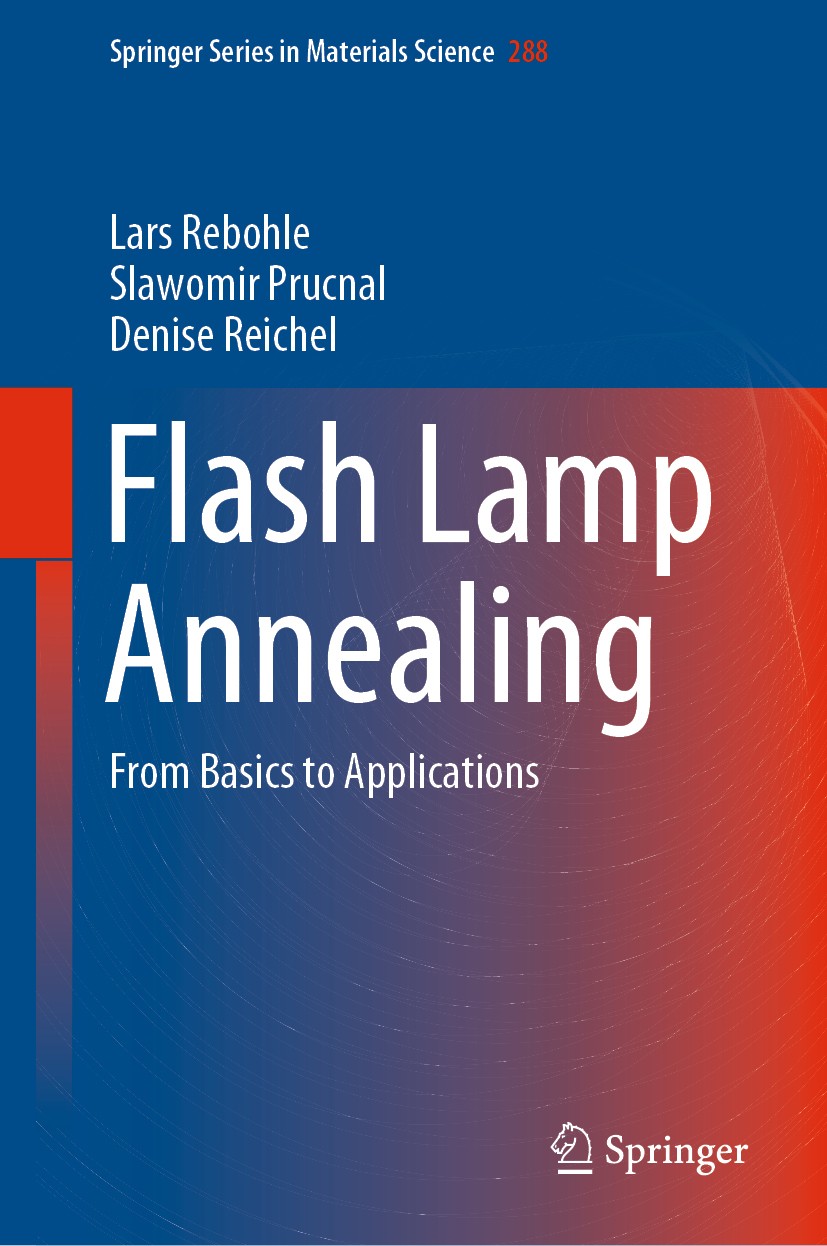 Titlebook: Flash Lamp Annealing; From Basics to Appli Lars Rebohle,Slawomir Prucnal,Denise Reichel Book 2019 Springer Nature Switzerland AG 2019 Milli Titlebook: Flash Lamp Annealing; From Basics to Appli Lars Rebohle,Slawomir Prucnal,Denise Reichel Book 2019 Springer Nature Switzerland AG 2019 Milli