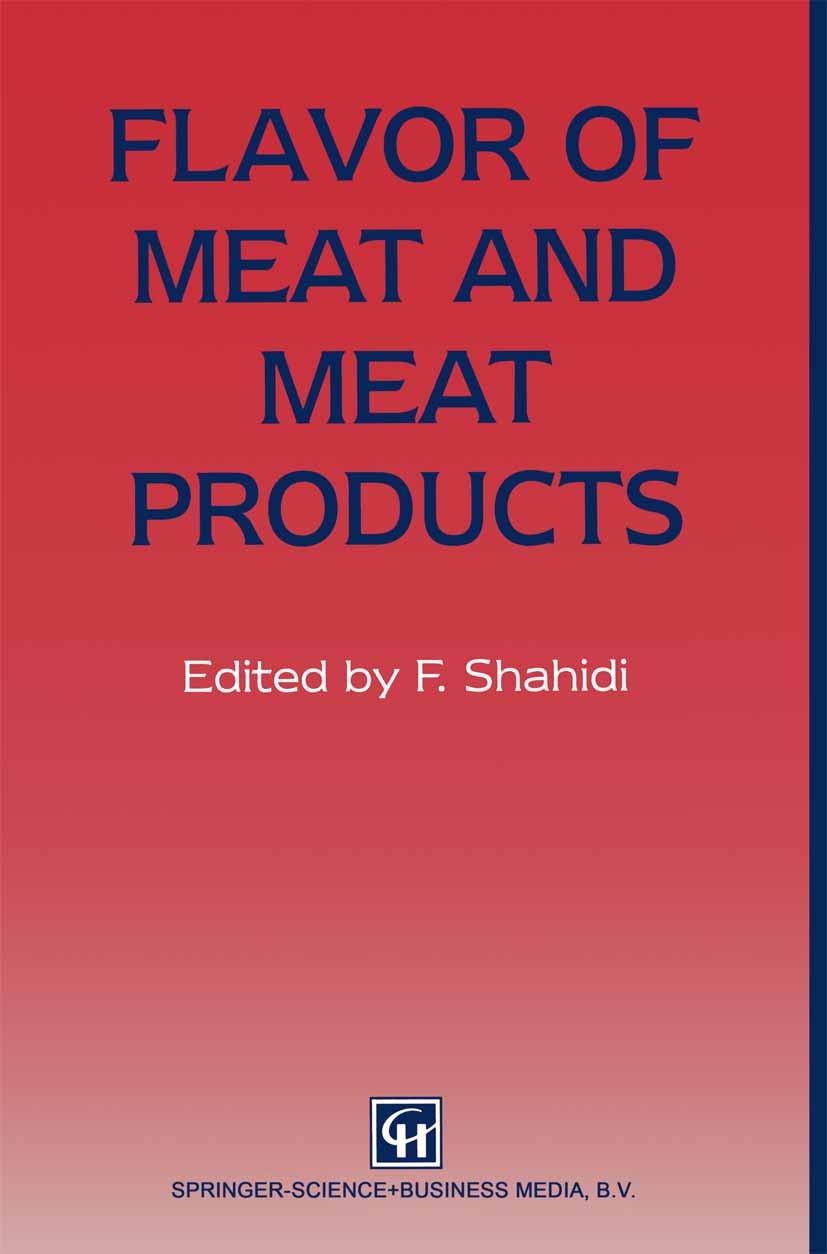 Titlebook: Flavor of Meat and Meat Products; Fereidoon Shahidi Book 1994 Springer Science+Business Media Dordrecht 1994 Thiamine.Vitamin.Vitamin E.ad Titlebook: Flavor of Meat and Meat Products; Fereidoon Shahidi Book 1994 Springer Science+Business Media Dordrecht 1994 Thiamine.Vitamin.Vitamin E.ad