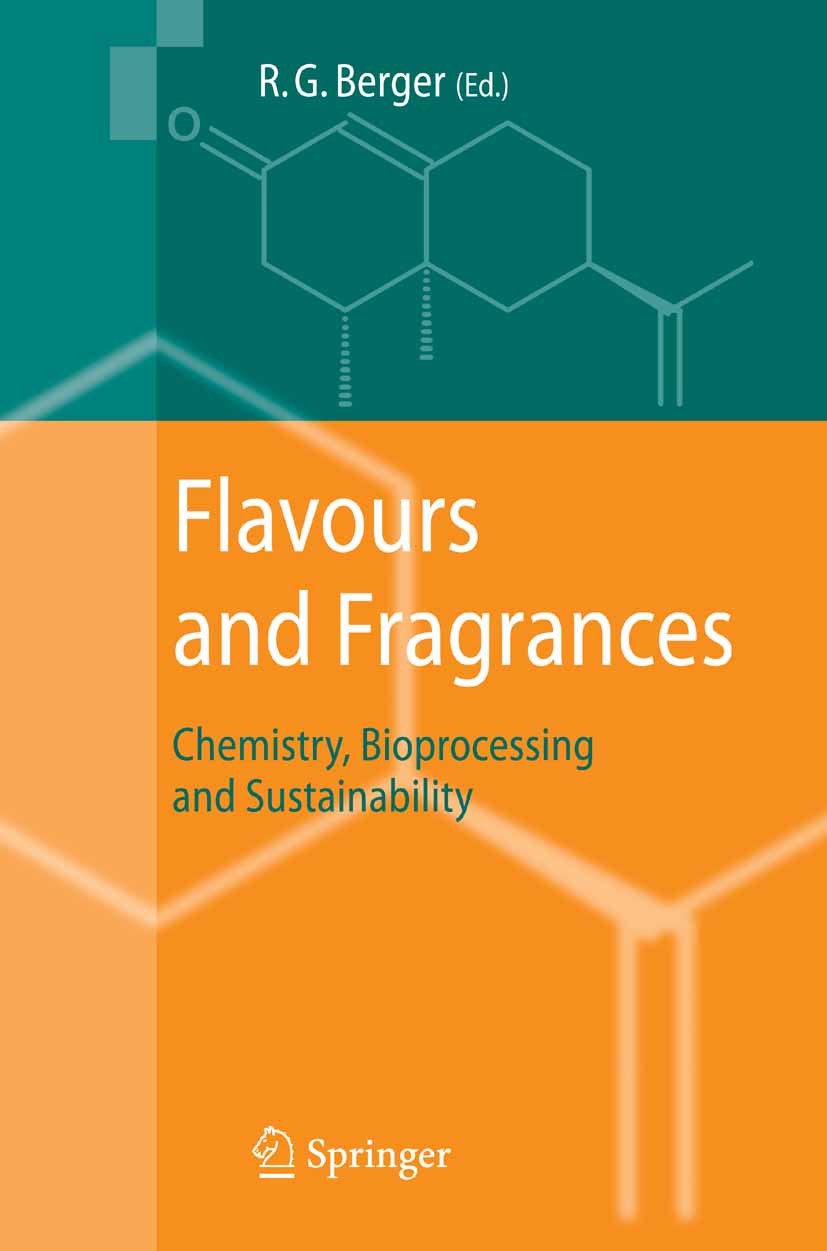 Titlebook: Flavours and Fragrances; Chemistry, Bioproces Ralf Günter Berger Book 2007 Springer-Verlag Berlin Heidelberg 2007 Essential Oils.Fermentati Titlebook: Flavours and Fragrances; Chemistry, Bioproces Ralf Günter Berger Book 2007 Springer-Verlag Berlin Heidelberg 2007 Essential Oils.Fermentati