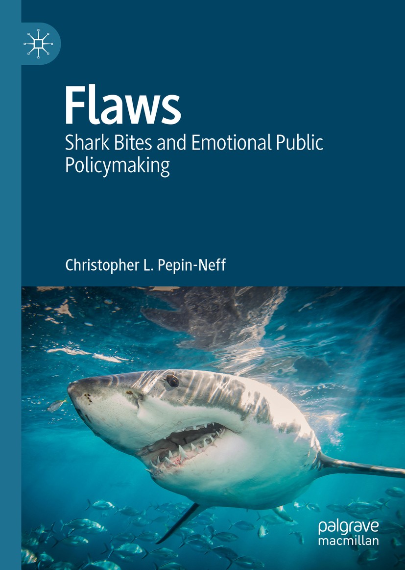 Titlebook: Flaws; Shark Bites and Emot Christopher L. Pepin-Neff Book 2019 The Editor(s) (if applicable) and The Author(s), under exclusive licence to Titlebook: Flaws; Shark Bites and Emot Christopher L. Pepin-Neff Book 2019 The Editor(s) (if applicable) and The Author(s), under exclusive licence to