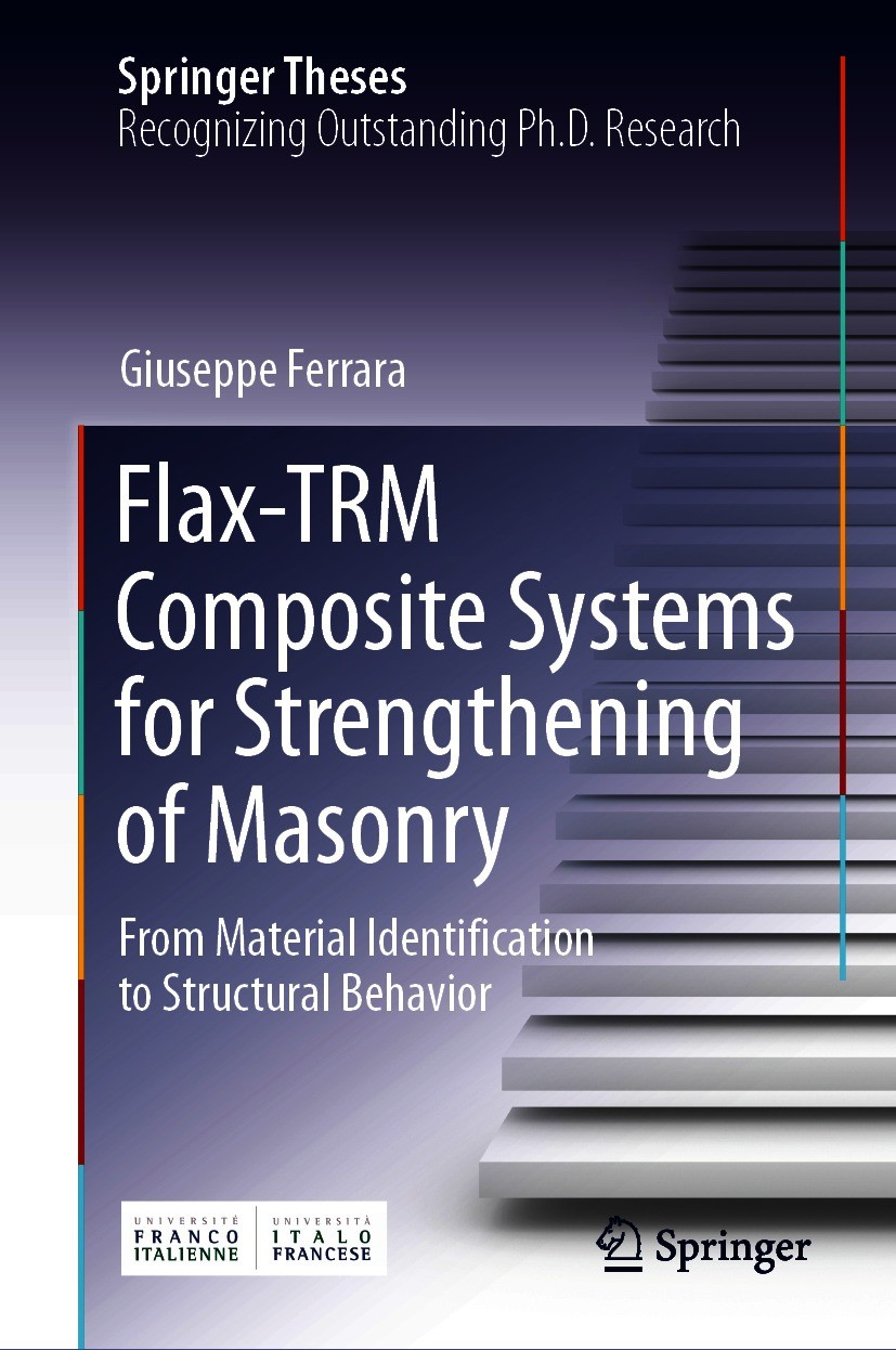 Titlebook: Flax-TRM Composite Systems for Strengthening of Masonry; From Material Identi Giuseppe Ferrara Book 2021 The Editor(s) (if applicable) and Titlebook: Flax-TRM Composite Systems for Strengthening of Masonry; From Material Identi Giuseppe Ferrara Book 2021 The Editor(s) (if applicable) and