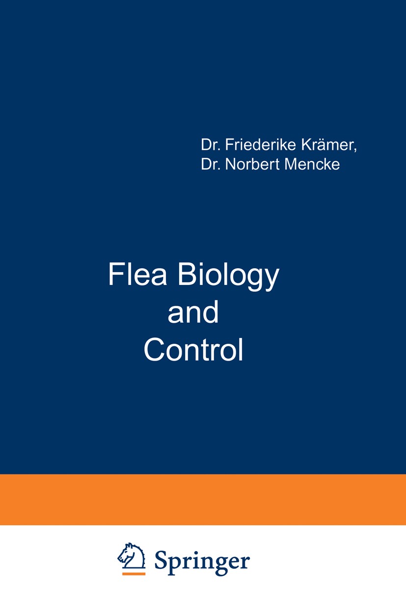 Titlebook: Flea Biology and Control; The Biology of the C Friederike Krämer,Norbert Mencke Book 2001 Springer-Verlag Berlin Heidelberg 2001 Cat flea.C Titlebook: Flea Biology and Control; The Biology of the C Friederike Krämer,Norbert Mencke Book 2001 Springer-Verlag Berlin Heidelberg 2001 Cat flea.C