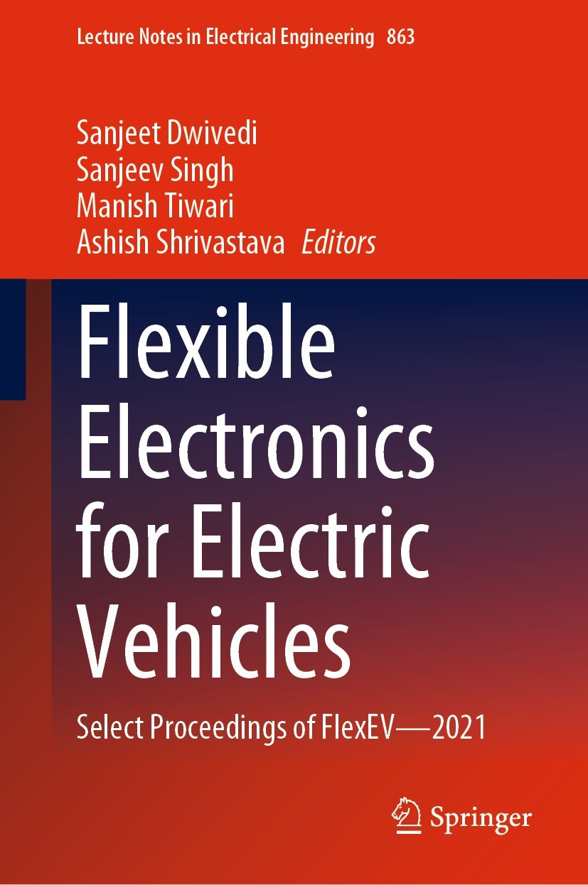 Titlebook: Flexible Electronics for Electric Vehicles; Select Proceedings o Sanjeet Dwivedi,Sanjeev Singh,Ashish Shrivastava Conference proceedings 20 Titlebook: Flexible Electronics for Electric Vehicles; Select Proceedings o Sanjeet Dwivedi,Sanjeev Singh,Ashish Shrivastava Conference proceedings 20