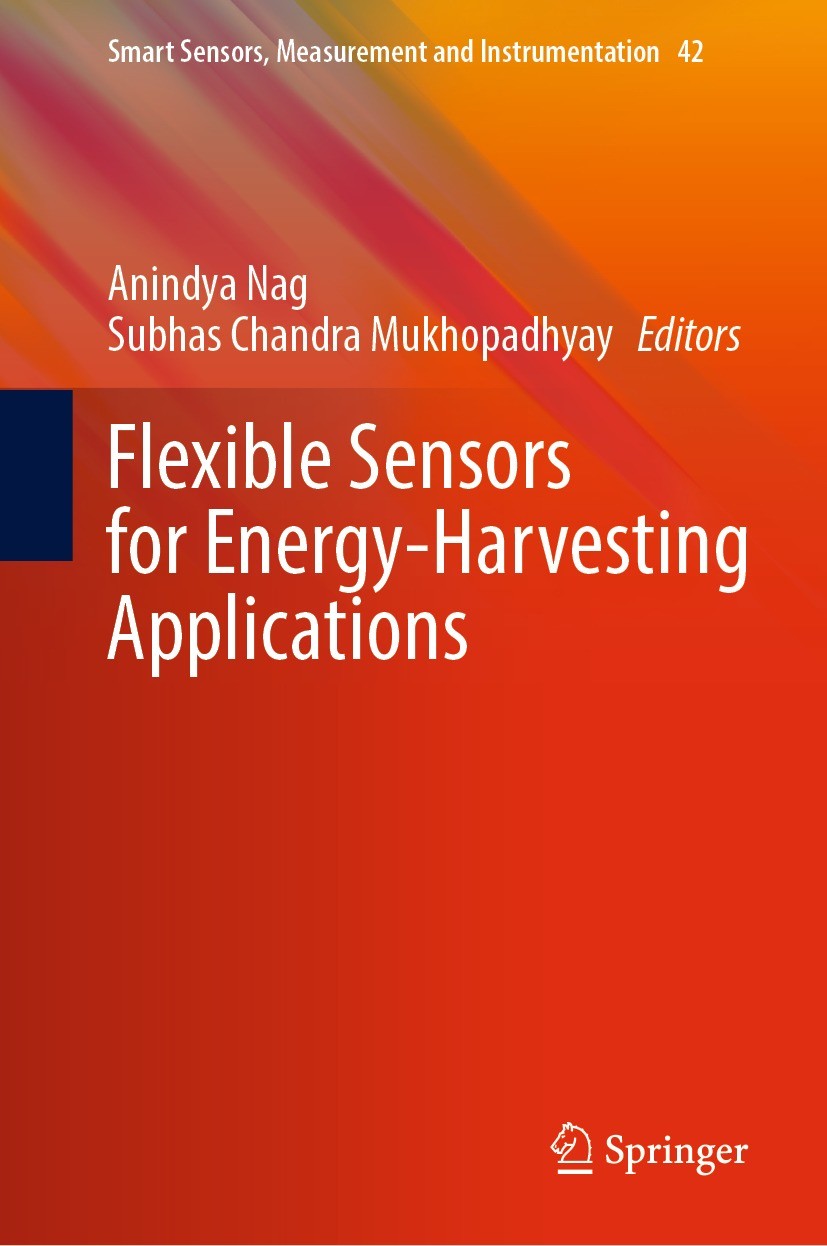Titlebook: Flexible Sensors for Energy-Harvesting Applications; Anindya Nag,Subhas Chandra Mukhopadhyay Book 2022 The Editor(s) (if applicable) and T Titlebook: Flexible Sensors for Energy-Harvesting Applications; Anindya Nag,Subhas Chandra Mukhopadhyay Book 2022 The Editor(s) (if applicable) and T