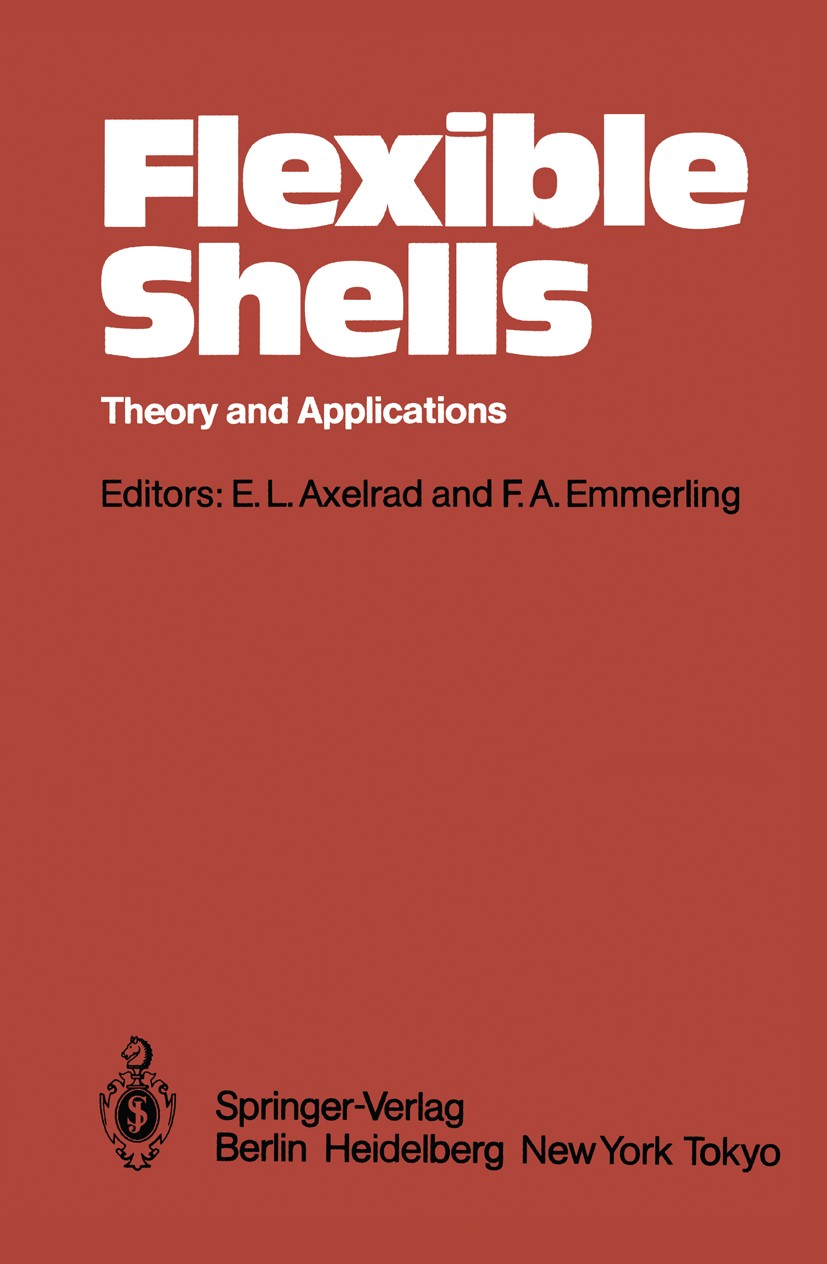 Titlebook: Flexible Shells; Theory and Applicati E. L. Axelrad,F. A. Emmerling Book 1984 Springer-Verlag Berlin, Heidelberg 1984 deformation.developme Titlebook: Flexible Shells; Theory and Applicati E. L. Axelrad,F. A. Emmerling Book 1984 Springer-Verlag Berlin, Heidelberg 1984 deformation.developme