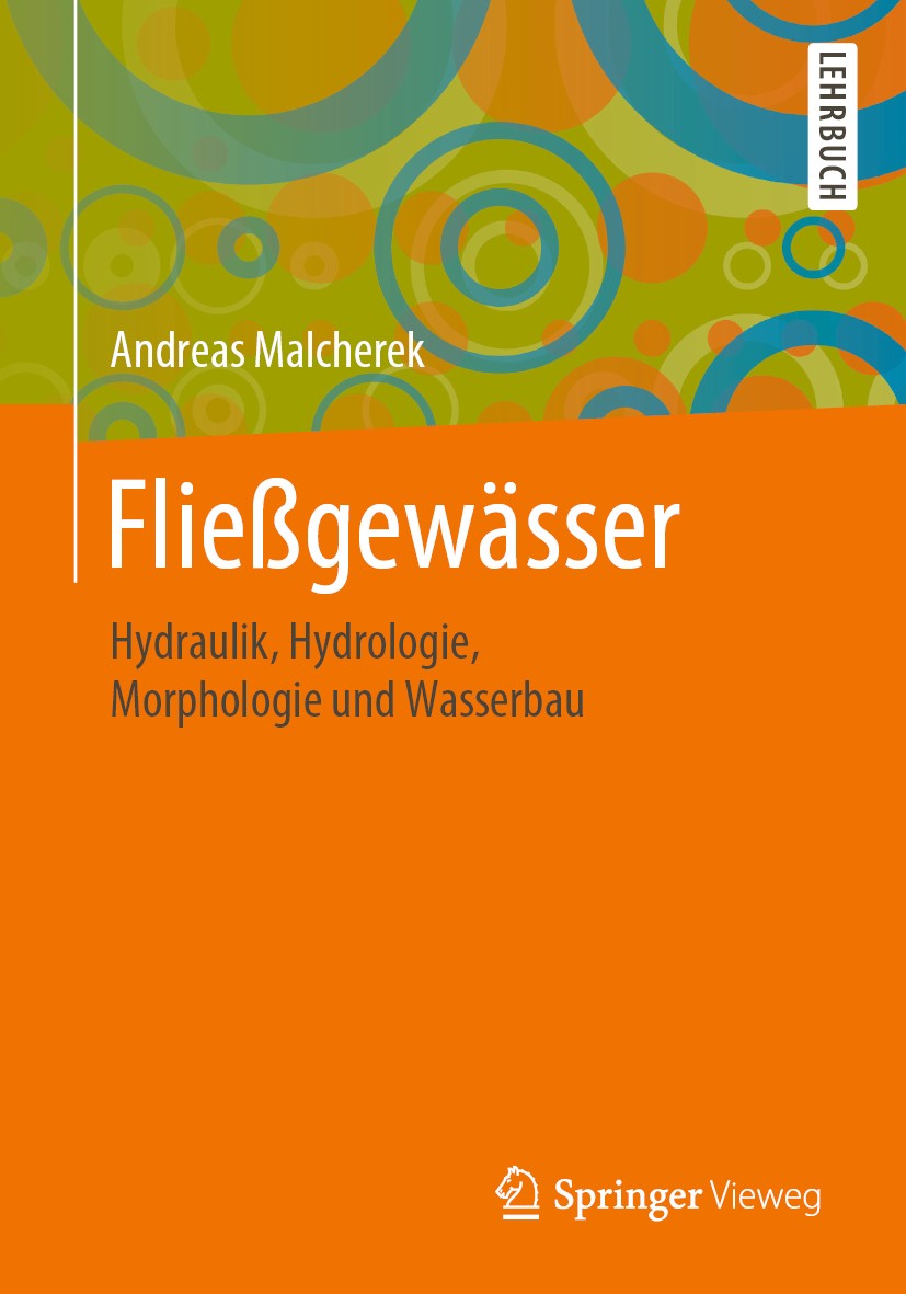 Titlebook: Fließgewässer; Hydraulik, Hydrologi Andreas Malcherek Book 2019 Springer Fachmedien Wiesbaden GmbH, ein Teil von Springer Nature 2019 Wasse Titlebook: Fließgewässer; Hydraulik, Hydrologi Andreas Malcherek Book 2019 Springer Fachmedien Wiesbaden GmbH, ein Teil von Springer Nature 2019 Wasse