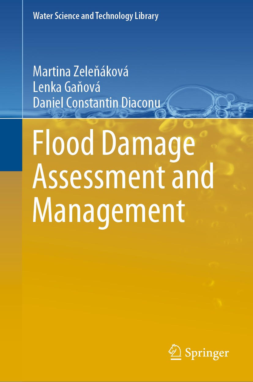 Titlebook: Flood Damage Assessment and Management; Martina Zeleňáková,Lenka Gaňová,Daniel Constantin Book 2020 Springer Nature Switzerland AG 2020 F Titlebook: Flood Damage Assessment and Management; Martina Zeleňáková,Lenka Gaňová,Daniel Constantin Book 2020 Springer Nature Switzerland AG 2020 F