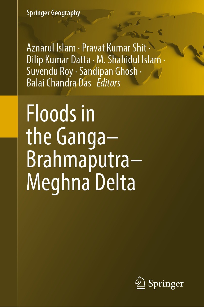 Titlebook: Floods in the Ganga–Brahmaputra–Meghna Delta; Aznarul Islam,Pravat Kumar Shit,Balai Chandra Das Book 2023 The Editor(s) (if applicable) an Titlebook: Floods in the Ganga–Brahmaputra–Meghna Delta; Aznarul Islam,Pravat Kumar Shit,Balai Chandra Das Book 2023 The Editor(s) (if applicable) an