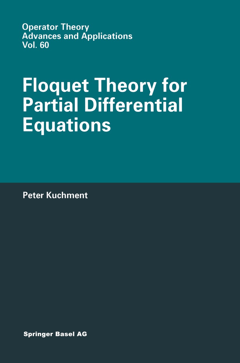 Titlebook: Floquet Theory for Partial Differential Equations; Peter Kuchment Book 1993 Birkhäuser Verlag 1993 Boundary value problem.Complex analysis Titlebook: Floquet Theory for Partial Differential Equations; Peter Kuchment Book 1993 Birkhäuser Verlag 1993 Boundary value problem.Complex analysis