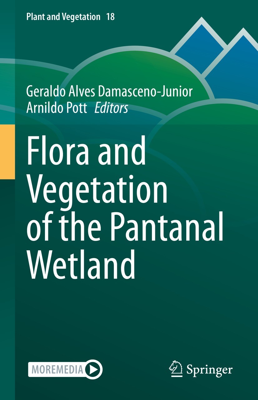 Titlebook: Flora and Vegetation of the Pantanal Wetland; Geraldo Alves Damasceno-Junior,Arnildo Pott Book 2021 Springer Nature Switzerland AG 2021 bi Titlebook: Flora and Vegetation of the Pantanal Wetland; Geraldo Alves Damasceno-Junior,Arnildo Pott Book 2021 Springer Nature Switzerland AG 2021 bi