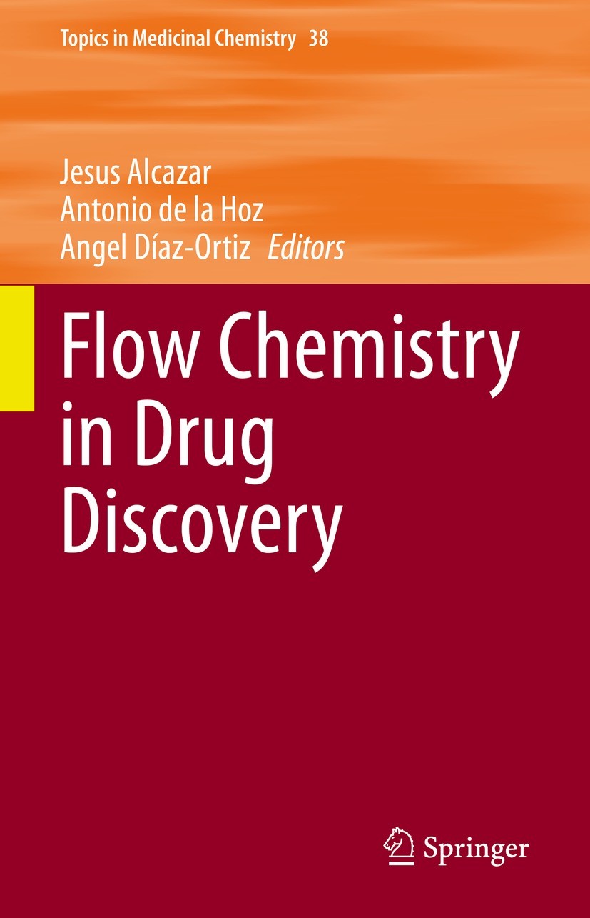 Titlebook: Flow Chemistry in Drug Discovery; Jesus Alcazar,Antonio de la Hoz,Angel Díaz-Ortiz Book 2021 The Editor(s) (if applicable) and The Author( Titlebook: Flow Chemistry in Drug Discovery; Jesus Alcazar,Antonio de la Hoz,Angel Díaz-Ortiz Book 2021 The Editor(s) (if applicable) and The Author(