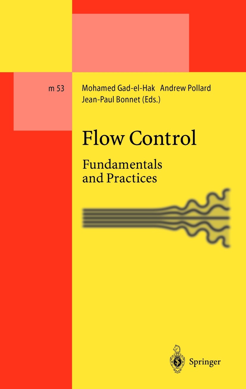 Titlebook: Flow Control; Fundamentals and Pra Mohamed Gad-el-Hak,Andrew Pollard Book 1998 Springer-Verlag Berlin Heidelberg 1998 Pet.chaos.coherence.c Titlebook: Flow Control; Fundamentals and Pra Mohamed Gad-el-Hak,Andrew Pollard Book 1998 Springer-Verlag Berlin Heidelberg 1998 Pet.chaos.coherence.c