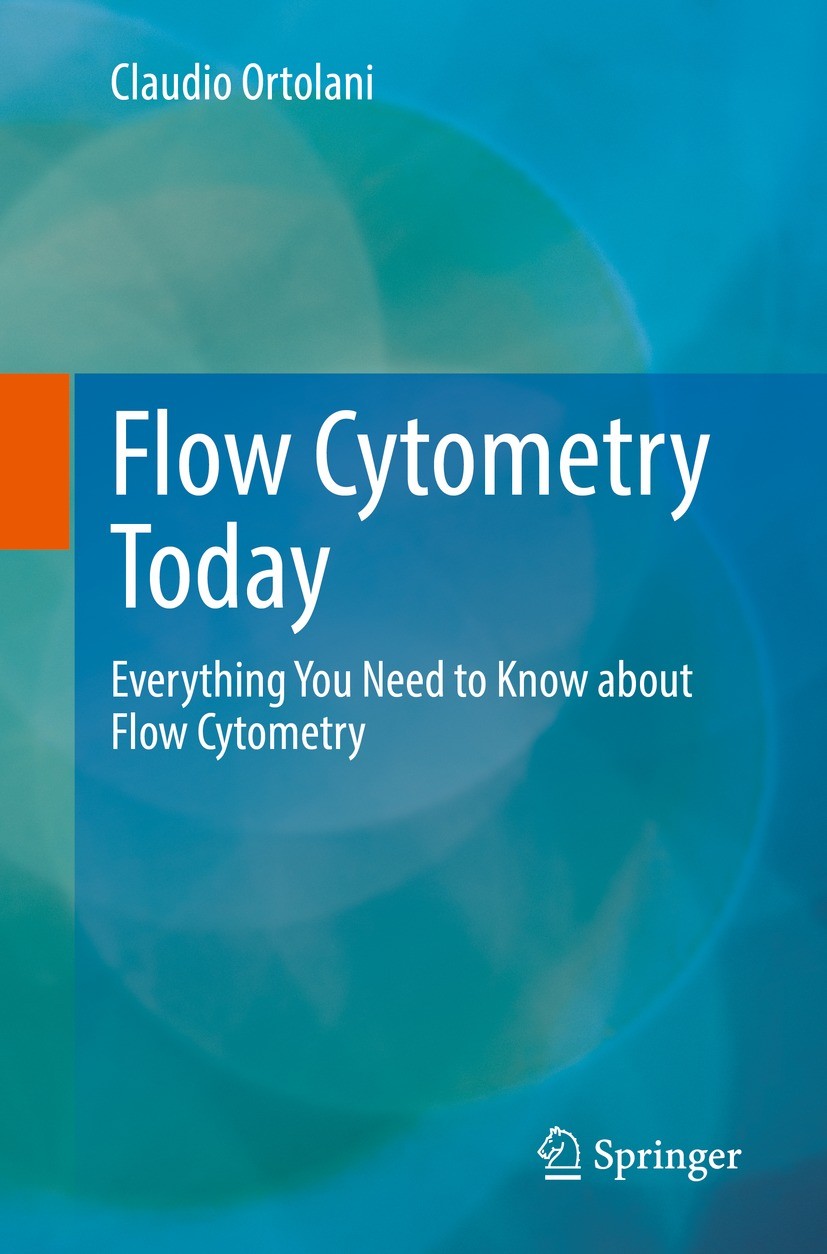 Titlebook: Flow Cytometry Today; Everything You Need Claudio Ortolani Book 2022 The Editor(s) (if applicable) and The Author(s), under exclusive lice Titlebook: Flow Cytometry Today; Everything You Need Claudio Ortolani Book 2022 The Editor(s) (if applicable) and The Author(s), under exclusive lice
