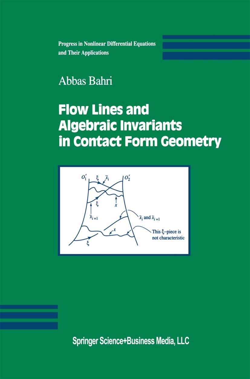 Titlebook: Flow Lines and Algebraic Invariants in Contact Form Geometry; Abbas Bahri Book 2003 Springer Science+Business Media New York 2003 Algebra. Titlebook: Flow Lines and Algebraic Invariants in Contact Form Geometry; Abbas Bahri Book 2003 Springer Science+Business Media New York 2003 Algebra.