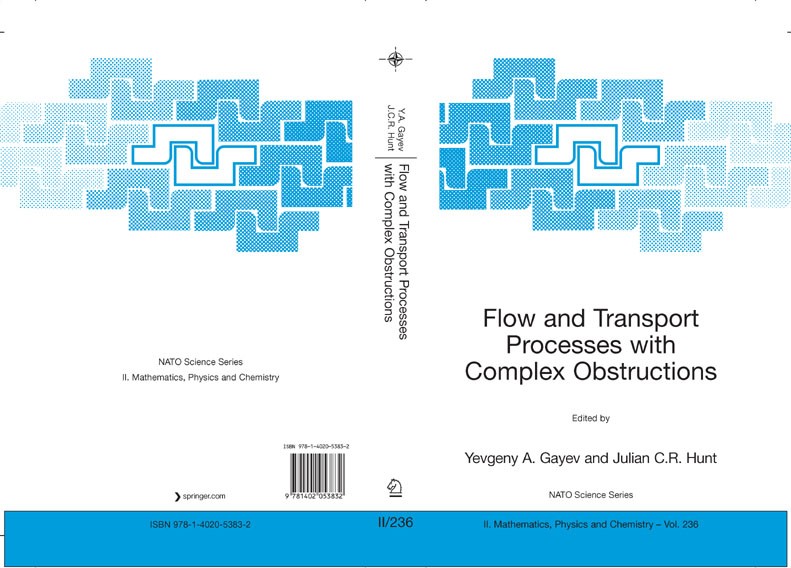 Titlebook: Flow and Transport Processes with Complex Obstructions; Applications to Citi Yevgeny A. Gayev,Julian C.R. Hunt Conference proceedings 20071 Titlebook: Flow and Transport Processes with Complex Obstructions; Applications to Citi Yevgeny A. Gayev,Julian C.R. Hunt Conference proceedings 20071