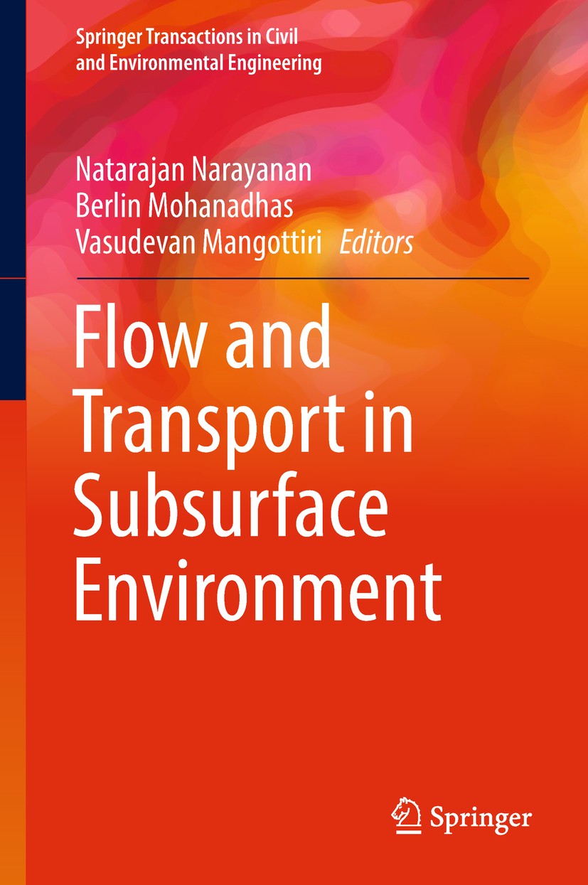 Titlebook: Flow and Transport in Subsurface Environment; Natarajan Narayanan,Berlin Mohanadhas,Vasudevan Ma Book 2018 Springer Nature Singapore Pte L Titlebook: Flow and Transport in Subsurface Environment; Natarajan Narayanan,Berlin Mohanadhas,Vasudevan Ma Book 2018 Springer Nature Singapore Pte L