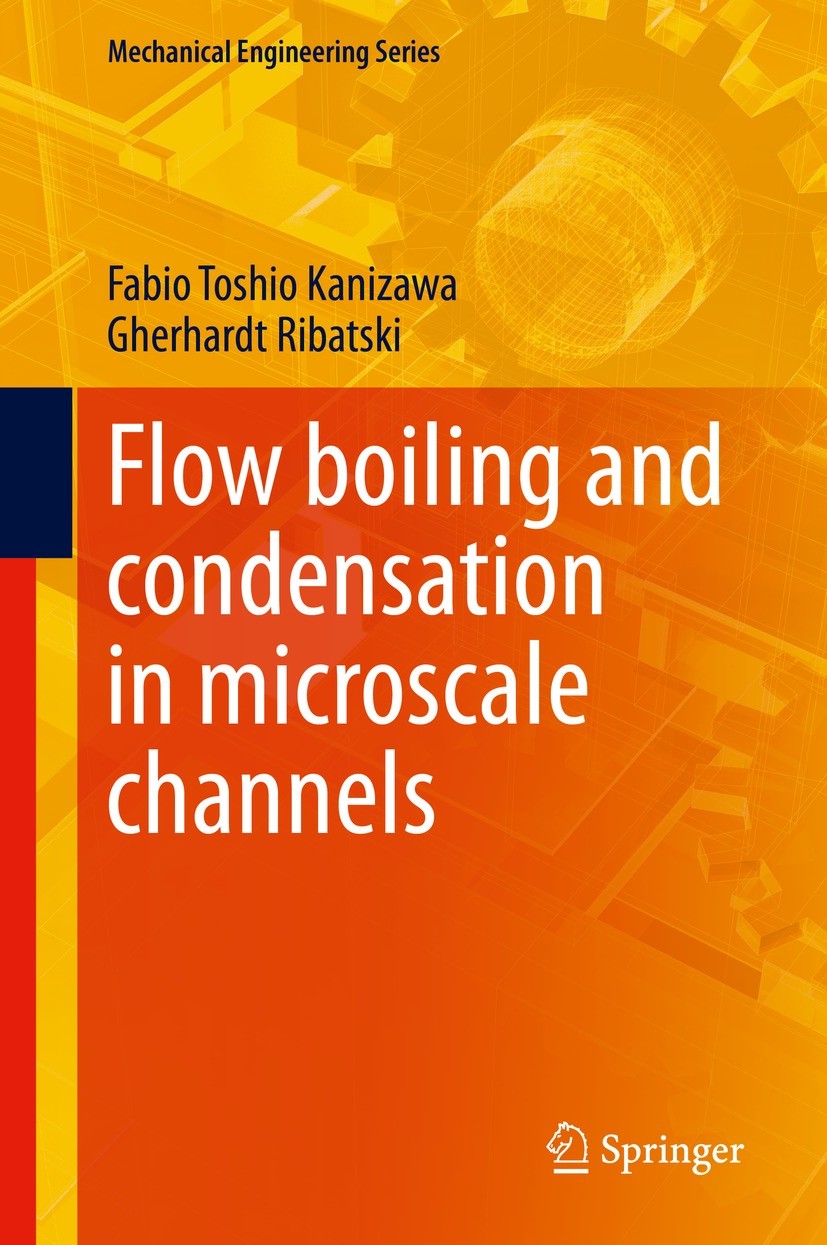 Titlebook: Flow boiling and condensation in microscale channels; Fabio Toshio Kanizawa,Gherhardt Ribatski Book 2021 The Editor(s) (if applicable) and Titlebook: Flow boiling and condensation in microscale channels; Fabio Toshio Kanizawa,Gherhardt Ribatski Book 2021 The Editor(s) (if applicable) and