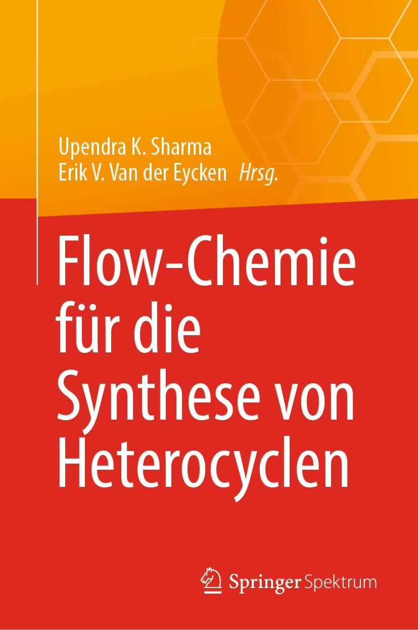 Titlebook: Flow-Chemie für die Synthese von Heterocyclen; Upendra K. Sharma,Erik V. Van der Eycken Book 2024 Der/die Herausgeber bzw. der/die Autor(e Titlebook: Flow-Chemie für die Synthese von Heterocyclen; Upendra K. Sharma,Erik V. Van der Eycken Book 2024 Der/die Herausgeber bzw. der/die Autor(e