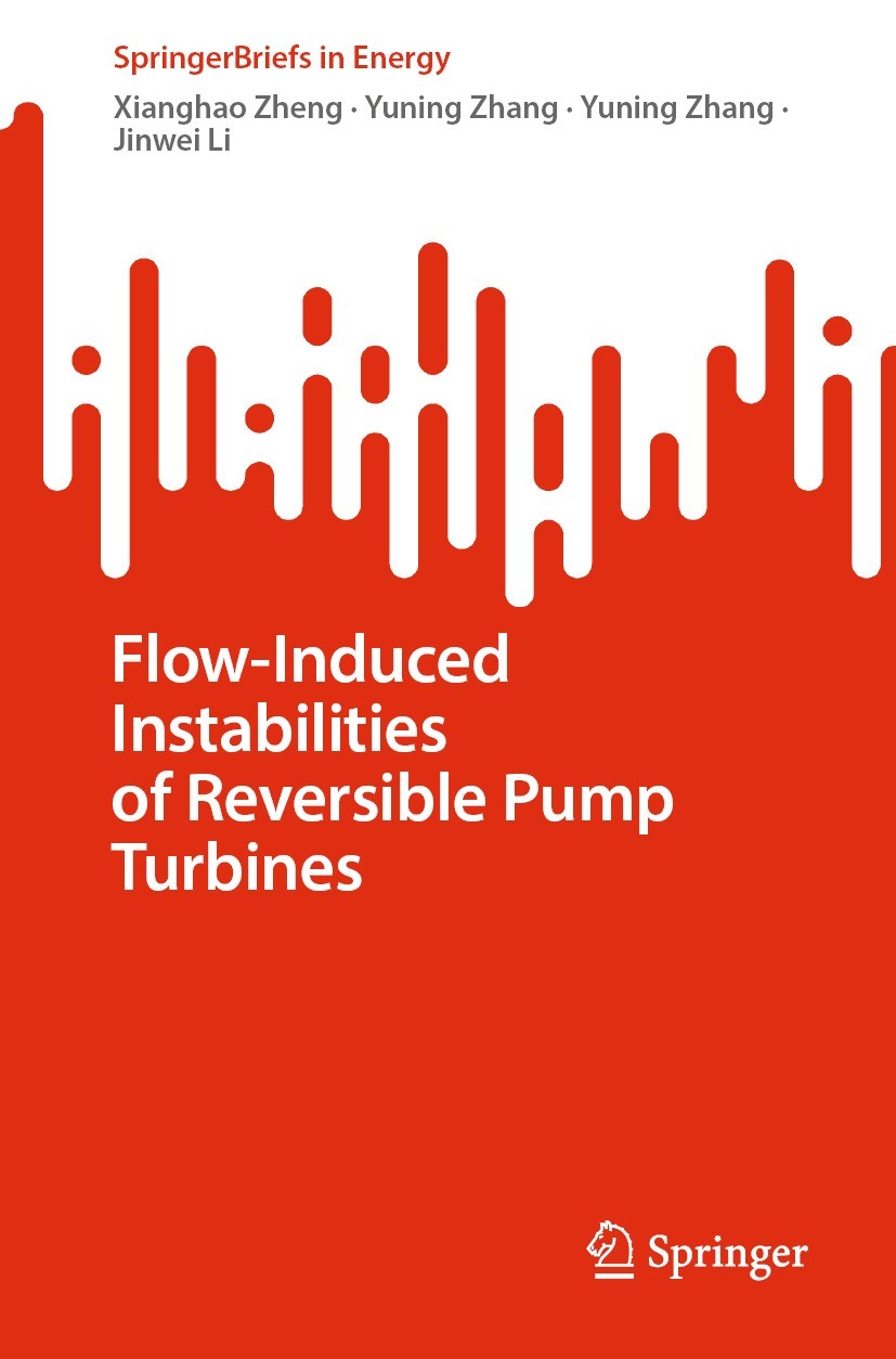 Titlebook: Flow-Induced Instabilities of Reversible Pump Turbines; Xianghao Zheng,Yuning Zhang,Jinwei Li Book 2022 The Author(s), under exclusive lic Titlebook: Flow-Induced Instabilities of Reversible Pump Turbines; Xianghao Zheng,Yuning Zhang,Jinwei Li Book 2022 The Author(s), under exclusive lic