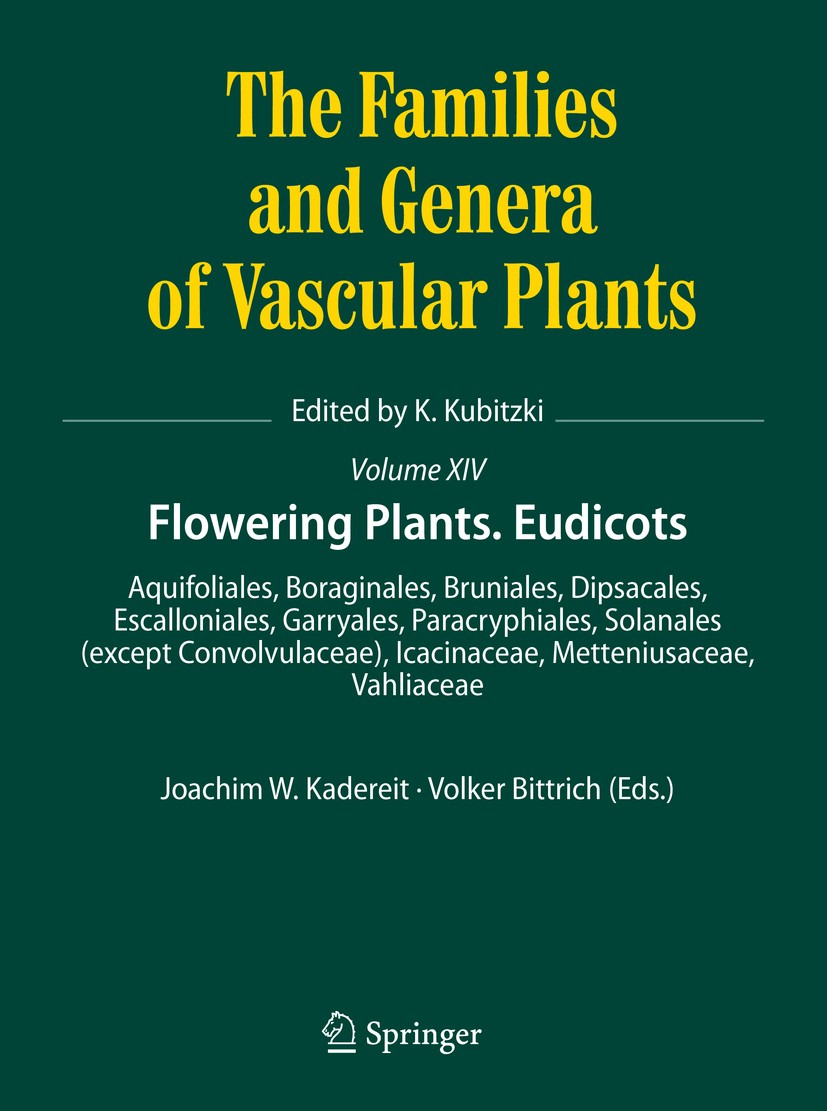 Titlebook: Flowering Plants. Eudicots; Aquifoliales, Boragi Joachim W. Kadereit,Volker Bittrich Book 2016 Springer International Publishing Switzerlan Titlebook: Flowering Plants. Eudicots; Aquifoliales, Boragi Joachim W. Kadereit,Volker Bittrich Book 2016 Springer International Publishing Switzerlan
