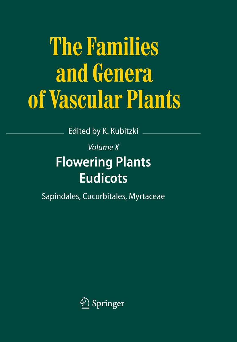 Titlebook: Flowering Plants. Eudicots; Sapindales, Cucurbit Klaus Kubitzki Book 2011 Springer-Verlag Berlin Heidelberg 2011 classification keys.dicoty Titlebook: Flowering Plants. Eudicots; Sapindales, Cucurbit Klaus Kubitzki Book 2011 Springer-Verlag Berlin Heidelberg 2011 classification keys.dicoty