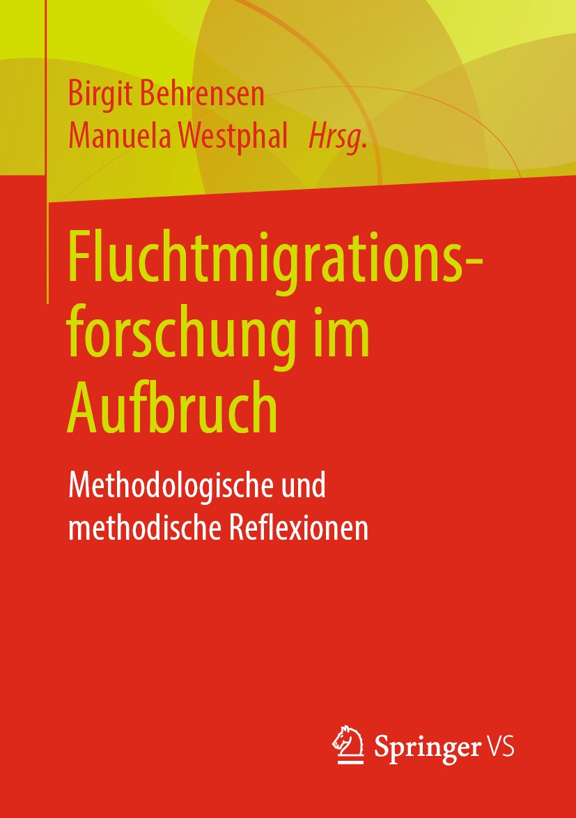 Titlebook: Fluchtmigrationsforschung im Aufbruch; Methodologische und Birgit Behrensen,Manuela Westphal Book 2019 Springer Fachmedien Wiesbaden GmbH, Titlebook: Fluchtmigrationsforschung im Aufbruch; Methodologische und Birgit Behrensen,Manuela Westphal Book 2019 Springer Fachmedien Wiesbaden GmbH,