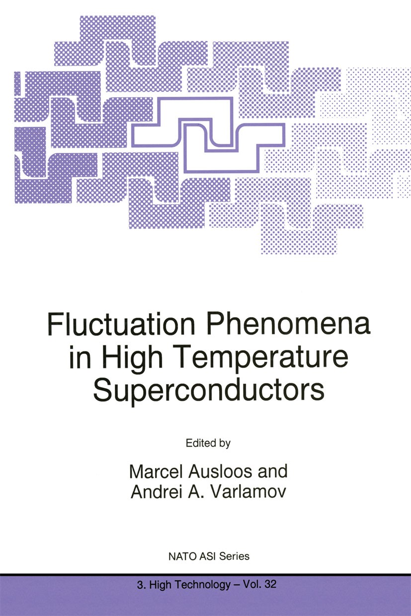 Titlebook: Fluctuation Phenomena in High Temperature Superconductors; Marcel Ausloos,Andrei A. Varlamov Book 1997 Springer Science+Business Media Dor Titlebook: Fluctuation Phenomena in High Temperature Superconductors; Marcel Ausloos,Andrei A. Varlamov Book 1997 Springer Science+Business Media Dor