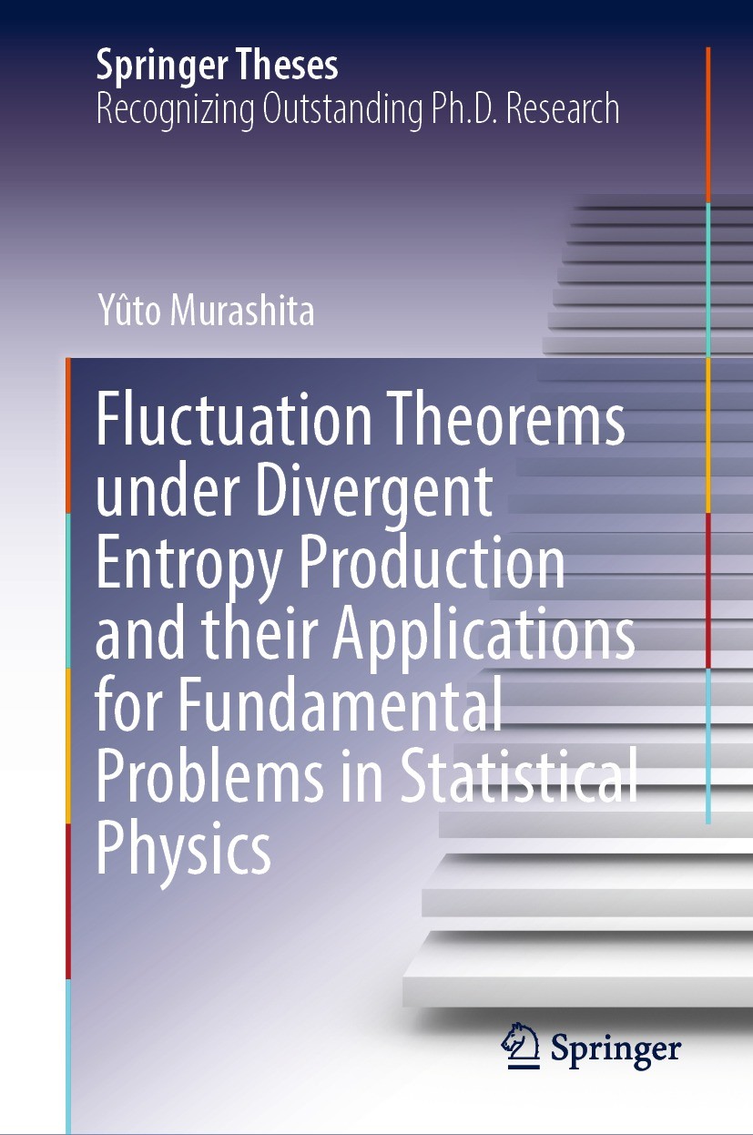 Titlebook: Fluctuation Theorems under Divergent Entropy Production and their Applications for Fundamental Probl; Yûto Murashita Book 2021 Springer Na Titlebook: Fluctuation Theorems under Divergent Entropy Production and their Applications for Fundamental Probl; Yûto Murashita Book 2021 Springer Na